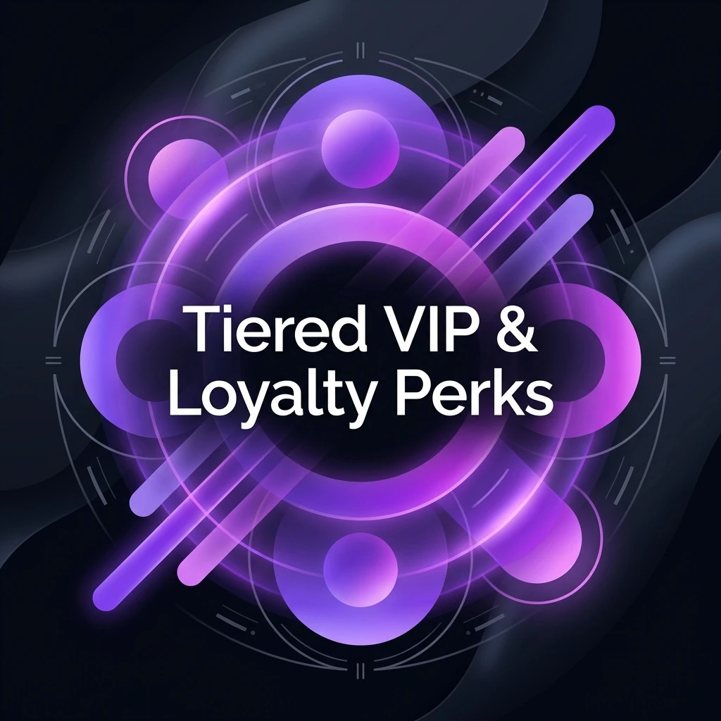 Tiered VIP & Loyalty Perks